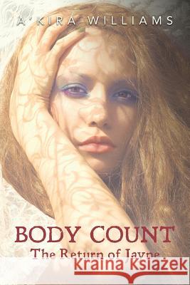 Body Count The Return Of Jayne Williams, A'Kira 9781482020700 Createspace - książka