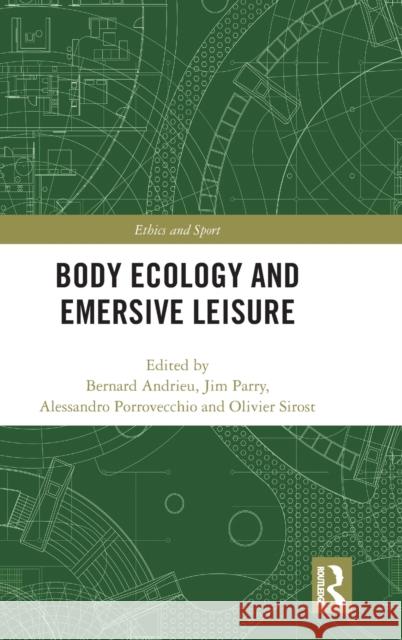 Body Ecology and Emersive Leisure  9781138569836 Ethics and Sport - książka
