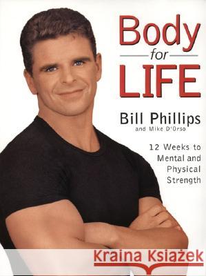 Body for Life: 12 Weeks to Mental and Physical Strength Bill Phillips Michael D'Orso 9780060193393 HarperCollins Publishers - książka