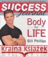 Body for Life Success Journal Bill Phillips 9780060515591 HarperCollins Publishers