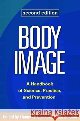 Body Image: A Handbook of Science, Practice, and Prevention Cash, Thomas F. 9781462509584  - książka