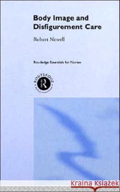 Body Image and Disfigurement Care Robert Newell 9780415225960 Routledge - książka