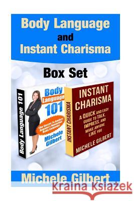 Body Language and Instant Charisma Box Set Michele Gilbert 9781518702747 Createspace Independent Publishing Platform - książka