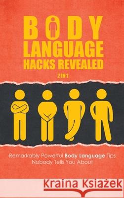 Body Language Hacks Revealed 2 In 1: Remarkably Powerful Body Language Tips Nobody Tells You About Curtis Manley 9781646960651 M & M Limitless Online Inc. - książka