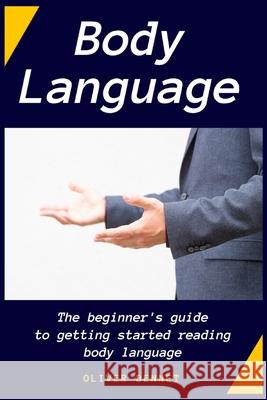 Body Language: The beginner's guide to getting started reading body language Oliver Bennet 9781914215308 Johnny Tonetti - książka