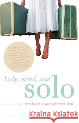 Body, Mind, and Solo: Seven Keys to Conquering the World Alone Rodriguez, Teresa 9781452550701 Balboa Press - książka