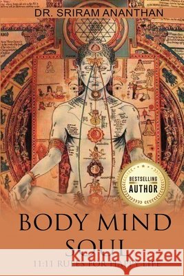 Body Mind Soul: 11:11 Rules for Happy life Ananthan, Sriram 9798616337085 Independently Published - książka