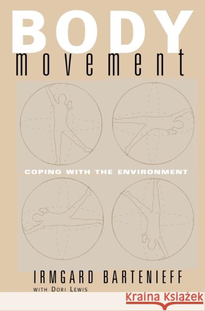 Body Movement: Coping with the Environment Bartenieff, Irmgard 9780677055008 Routledge - książka