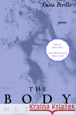 Body Mutinies Lucia Maria Perillo 9781557530837 Purdue University Press - książka