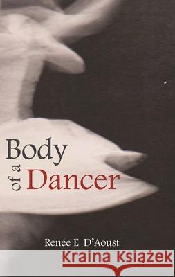 Body of a Dancer Renee D'Aoust 9780983294412 Etruscan Press - książka
