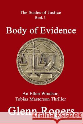 Body of Evidence: An Ellen Windsor, Tobias Masterson Thriller Rogers Glenn 9780998648316 Simpson & Brook, Publishers - książka