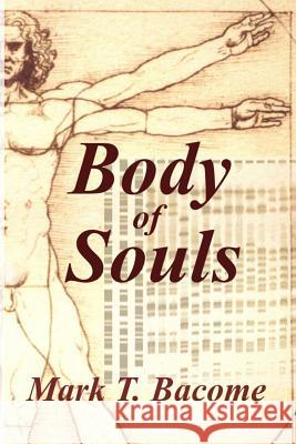 Body of Souls Mark T. Bacome 9781493744305 Createspace - książka