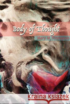 Body of Thought Mary M. Thompson 9781925880502 Tablo Pty Ltd - książka