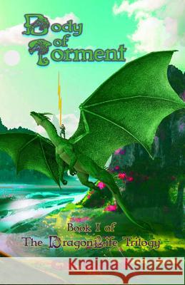 Body of Torment: Book I of the Dragonlife Trilogy C. M. Bratton 9781091559813 Independently Published - książka