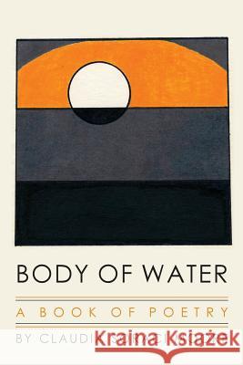 Body of Water: A Book of Poetry Claudia Soraci Moore 9781482360127 Createspace - książka