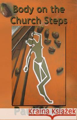 Body on the Church Steps Paul Stam 9781630663735 Indigo Sea Press - książka