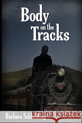 Body on the Tracks Barbara Schlichting 9780999563007 First Lady Press - książka
