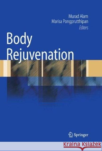 Body Rejuvenation Murad Alam Marisa Pongprutthipan 9781493940486 Springer - książka