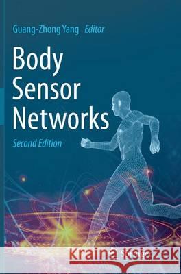 Body Sensor Networks Guang-Zhong Yang 9781447171256 Springer - książka