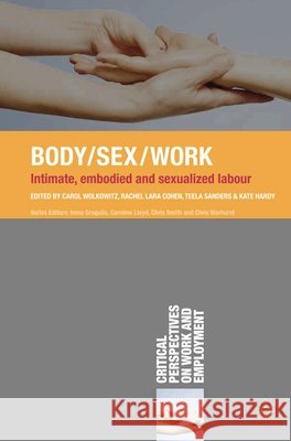 Body/Sex/Work: Intimate, Embodied and Sexualised Labour Wolkowitz, Carol 9781137021908  - książka