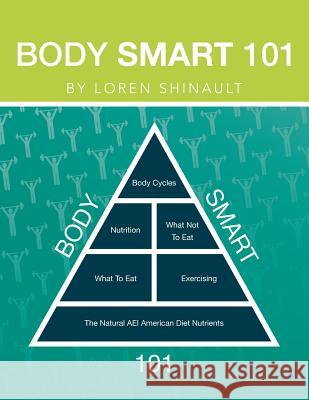 Body Smart 101 Loren Shinault 9781479758883 Xlibris Corporation - książka