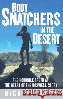 Body Snatchers in the Desert: The Horrible Truth at the Heart of the Roswell Story Nick Redfern 9780743497534 Paraview Pocket Books - książka