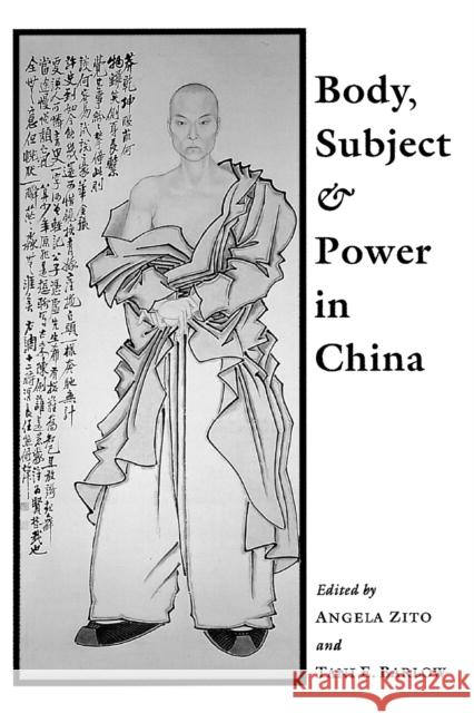 Body, Subject, and Power in China Angela Zito Tani E. Barlow 9780226987279 University of Chicago Press - książka