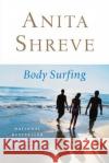 Body Surfing Anita Shreve 9780316067331 Back Bay Books