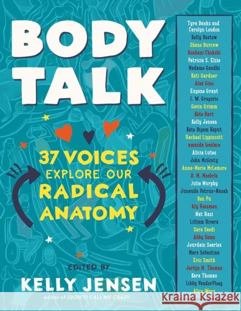 Body Talk: 37 Voices Explore Our Radical Anatomy Kelly Jensen 9781616209674 Workman Publishing - książka