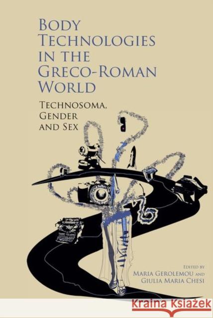 Body Technologies in the Greco-Roman World  9781802078602 Liverpool University Press - książka