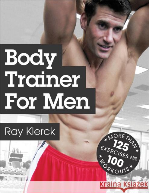 Body Trainer for Men Ray Klerck 9781450419703 Human Kinetics Publishers - książka