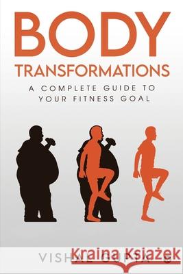 Body Transformations: A Complete Guide to your Fitness Goal Vishal Gupta 9781649517081 Notion Press, Inc. - książka