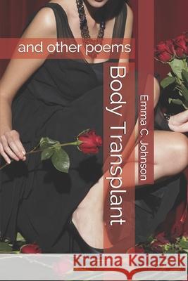 Body Transplant: and other poems Emma C. Johnson 9781072267744 Independently Published - książka