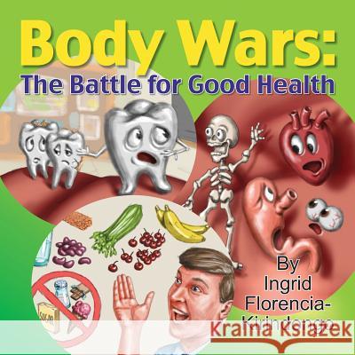 Body Wars: The Battle for Good Health Ingrid Kirindongo 9781479603022 Teach Services - książka