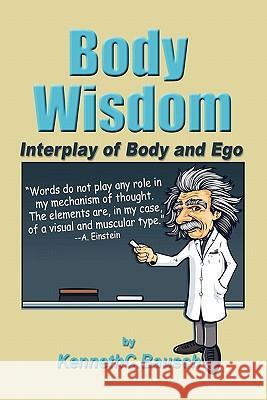 Body Wisdom: Interplay of Body and Ego Kenneth C. Bausch 9780984526604 Ongoing Emergence Press - książka