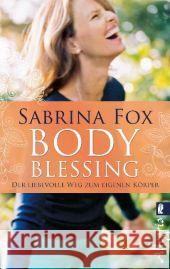 BodyBlessing : Der liebevolle Weg zum eigenen Körper Fox, Sabrina 9783548745770 Allegria - książka