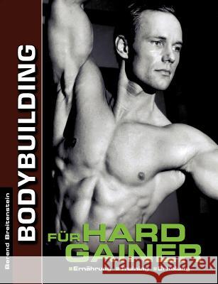 Bodybuilding für Hardgainer: Ernährung. Training. Erholung. Breitenstein, Berend 9783833473845 Books on Demand - książka