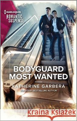Bodyguard Most Wanted Katherine Garbera 9781335593818 Harlequin Romantic Suspense - książka
