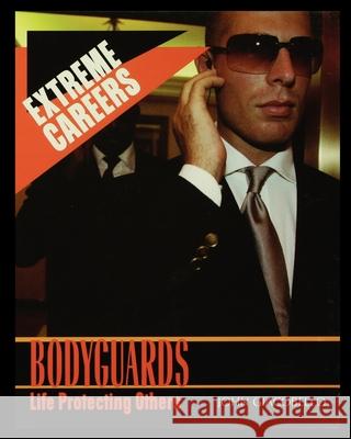Bodyguards: Life Protecting Others John Giacobello 9781435890275 Rosen Publishing Group - książka