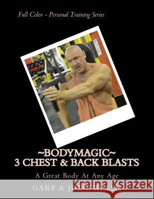 Bodymagic - 3 Chest & Back Blasts Gary Walsh Julie Walsh 9781494835224 Createspace - książka