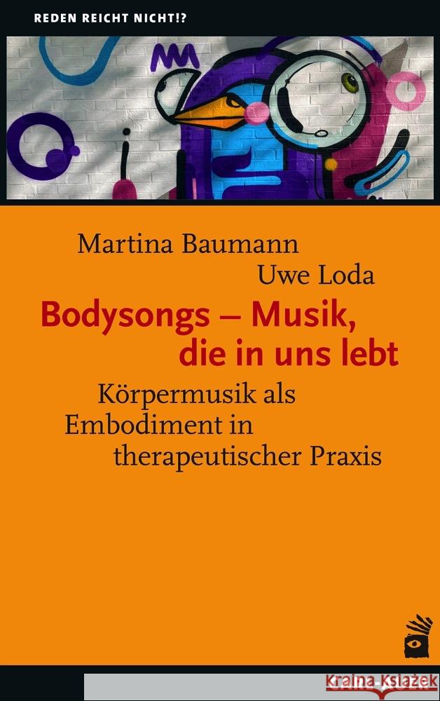 Bodysongs - Musik, die in uns lebt Baumann, Martina, Loda, Uwe 9783849704773 Carl-Auer - książka