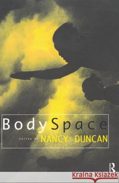 BodySpace : Destabilising Geographies of Gender and Sexuality Nancy Duncan 9780415144421 Routledge - książka