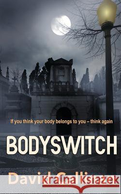 Bodyswitch David Callinan 9781514737163 Createspace Independent Publishing Platform - książka