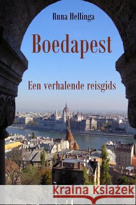 Boedapest: Een verhalende reisgids Hellinga, Runa 9781493711512 Createspace - książka