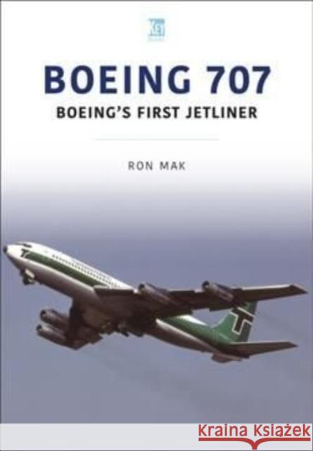 Boeing 707: Boeing's First Jetliner Mak, Ron 9781913870898 Key Publishing Ltd - książka