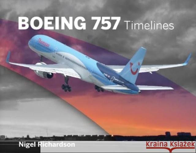 Boeing 757 Timelines Nigel Richardson 9781739819491 Destinworld Publishing Ltd - książka