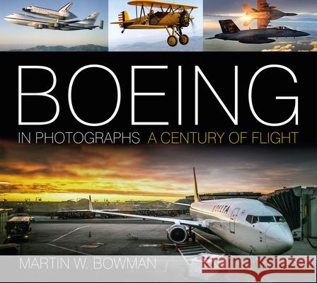 Boeing in Photographs: A Century of Flight Martin W. Bowman 9781803991177 The History Press Ltd - książka