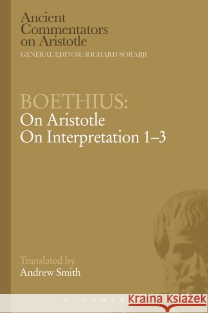 Boethius: On Aristotle on Interpretation 1-3 Boethius 9781472557896 Bristol Classical Press - książka