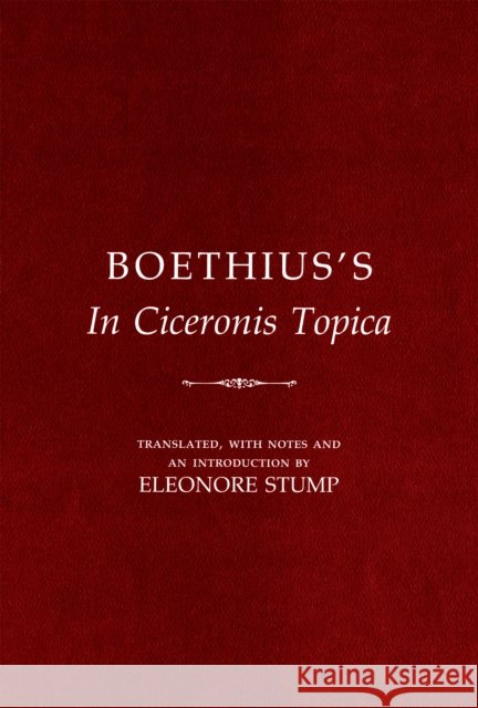 Boethius's in Ciceronis Topica: An Annotated Translation of a Medieval Dialectical Text Boethius                                 Eleonore Stump 9780801420177 Cornell University Press - książka