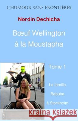 Boeuf Wellington à la Moustapha: La famille Babuba à Stockholm Dechicha, Nordin 9789198060348 Nurabook - książka